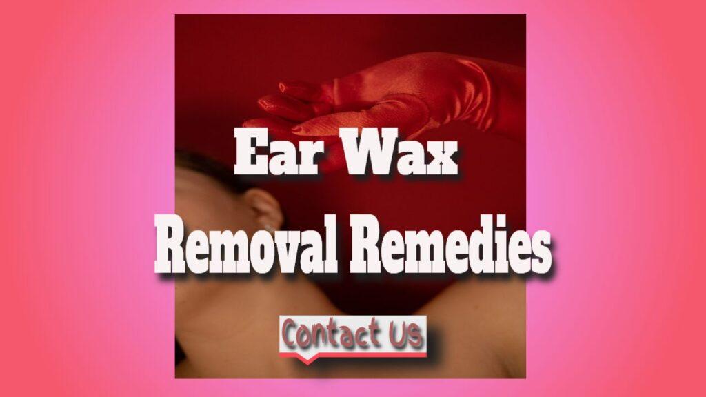 ear wax removal remedies