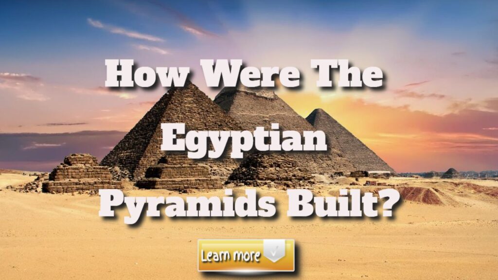 how were the egyption pyramids built