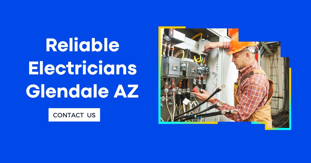 Reliable Electricians Glendale AZ
